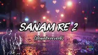 🌧️ Sanam Re 💔 | Heart-Touching Romantic Song | Feel the Love Again | PANCHAM MUSIC VIBES 