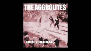 The Aggrolites &ndash; Dirty Reggae