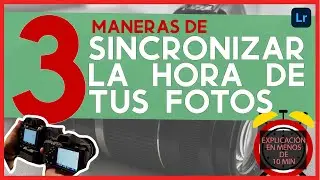 Cómo sincronizar la HORA y FECHA ✅ de dos cámaras en Lightroom. [Igualar hora de múltiples cámaras]