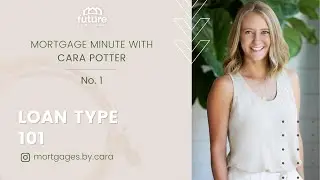 Loan Type 101 with Cara Potter