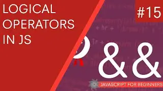 JavaScript Tutorial For Beginners #15 - Logical Operators