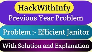 HackWithInfy previous year problem 1 | Efficient Janitor | hackwithinfy problem | Intellective Tech