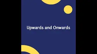 Upwards and Onwards