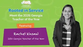 Episode 801: Rooted in Service: Meet the 2026 Georgia Teacher of the Year