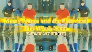 Monty Python and the Holy Grail &ldquo;The Witch Scene&rdquo; Recreation (Ft. Fox12Over & two other people)