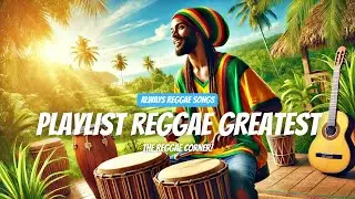 CARIBBEAN ENGLISH REGGAE SONGS VIBES FOR YOUR DAY 🔴 REGGAE PLAYLIST FOR CHILL DAYS