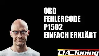 OBD-II Fehlercode P1502 einfach erkl&auml;rt!
