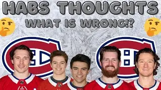 Habs Thoughts - What is Wrong With Montreal (3 Game Review)