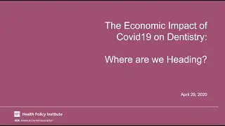 Week of April 20, 2020 - COVID-19 Economic Impact on Dental Practices (plus Expert Panel Discussion)