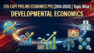 CDS-CAPF PRELIMS Economics PYQ (2014-2024) | Topic Wise | DEVELOPMENTAL ECONOMICS