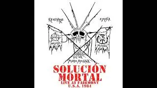 SOLUCION MORTAL &ndash; Live at Fairmont Hall San Diego 1984