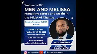 Webinar #365 - Men and Melissa: Managing Stress and Strain in the Midst of Change with Alvin Brown