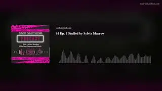 S2 Ep. 2 Stuffed by Sylvia Marrow