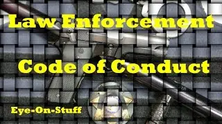 Police / Law Enforcement Code of Ethics : Eye-On-Stuff