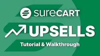 How to Build Upsells and Downsells in SureCart