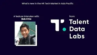 Future Digital Transformation in the HRTech. Featuring Bob Chia