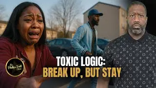 Toxic Woman Demands Her Man To Leave But Tries To Prevent Him From Leaving