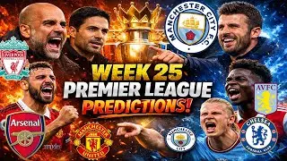 Premier League Week 25 Predictions &ndash; Top Picks and Surprises!
