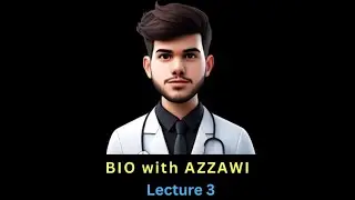 BIO with AZZAWI… Lecture 3