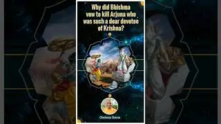 Why did Bhishma vow to kill Arjuna who was such a dear devotee of Krishna? || Chaitanya Charan
