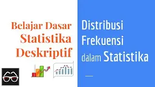 Statistika 05 | Distribusi Frekuensi dalam Statistika | Frequency Distribution | Belajar Statistika