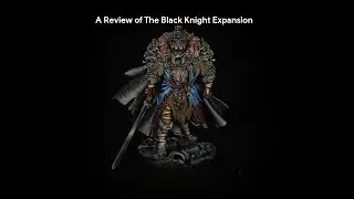 Kingdom Death: Monster - A Review of The Black Knight Expansion