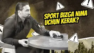 Спорт бизга нима учун керак? Axad Xudayarov