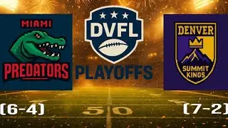 DVFL S1: MIAMI PREDATORS (6-4) x DENVER SUMMIT KINGS (7-2) - Chaos in The PLAYOFFS