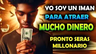 Repite Yo soy un im&aacute;n para atraer Dinero 💰🧲 y prep&aacute;rate para ser Millonario