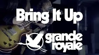 GRAND ROYALE - BRING IT UP (Official Video)