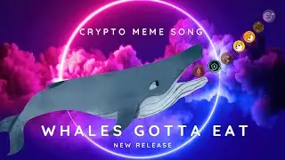 Original Crypto Song - Whales Gotta Eat #cryptosong #edm