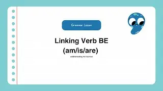 Eps3 Grammar Lesson | Linking Verb BE (am/is/are)