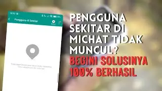 CARA MENGATASI PENGGUNA SEKITAR MICHAT TIDAK MUNCUL