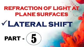 REFRACTION OF LIGHT AT PLANE SURFACES | PART - 5 | CLASS - 10| LATERAL SHIFT | MSS StudyCloud