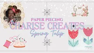Foundation Paper piecing with Charice Creates Design Spring Tulips