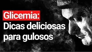 #Ep279 - Glicemia: Dicas deliciosas para gulosos | Um Monge na Cidade