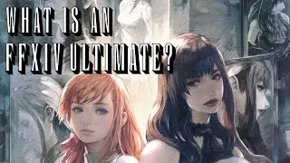 Ultimate Understanding - What is an FFXIV Ultimate Raid