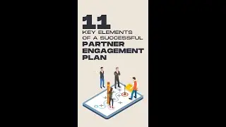 11 Key Elements of a Successful Partner Engagement Plan