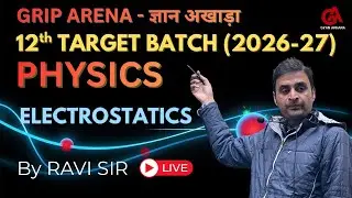 Resume 12th Result Oriented Target Batch 2027 | Physics Day 1| Electrostat | GRIP ARENA