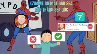 Trải Nghiệm One Punch Man Bản Mới X7Game SEA Gộp Thẳng Luôn Với Bản Sv SEA Gốc Đã Thế Còn Giảm 20%