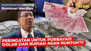 EARLY WARNING FOR MR. PURBAYA!!! THE DOLLAR AND RUPIAH WILL SOON COLLAPSE??? - Mardigu Wowiek