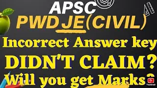 APSC | JE | PWRD AND BLDG&NH | INCORRECT ANSWER KEY | DIDN'T CLAIM | WILL YOU GET MATKS? | #apscexam