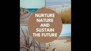 Nurture Nature And Sustain The Future Of Our Planet