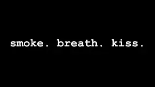 som. - Smoke. Breath. Kiss. (official lyric video)