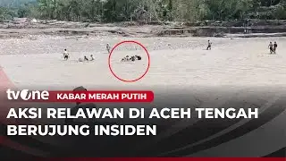 Dua Relawan Bawa Bantuan Logistik Terseret Arus Deras Sungai | Kabar Merah Putih