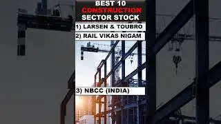 BEST TOP 10 STOCK IN CONSTRUCTION SECTOR IN 2022