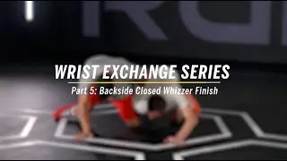 Johnni DiJulius | Wrist Exchange Closed Whizzer Finish | Part 5