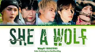 WayV (웨이션브이) 'She A Wolf' Lyrics (Color Coded Han|Rom|Eng)