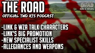 Link and Wza on Characters and Combat! - The Road: TWD RTS Official Podcast