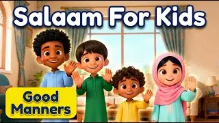 Salaam for Kids | Teaching Children the Importance of Salaam (Islamic Song)
